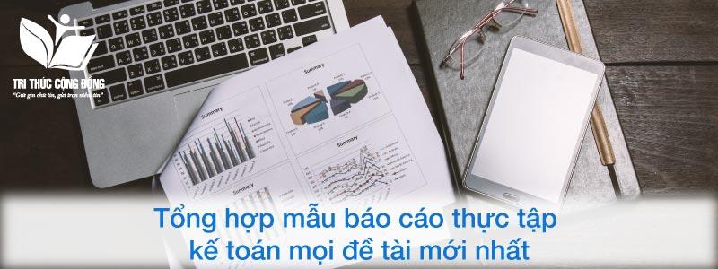 Tổng hợp các mẫu báo cáo thực tập kế toán