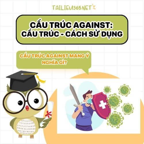 Cấu trúc Against: Ý nghĩa và cách sử dụng phổ biến nhất