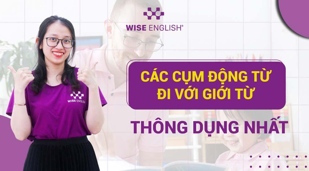 Các cụm động từ đi với giới từ thông dụng nhất 2023