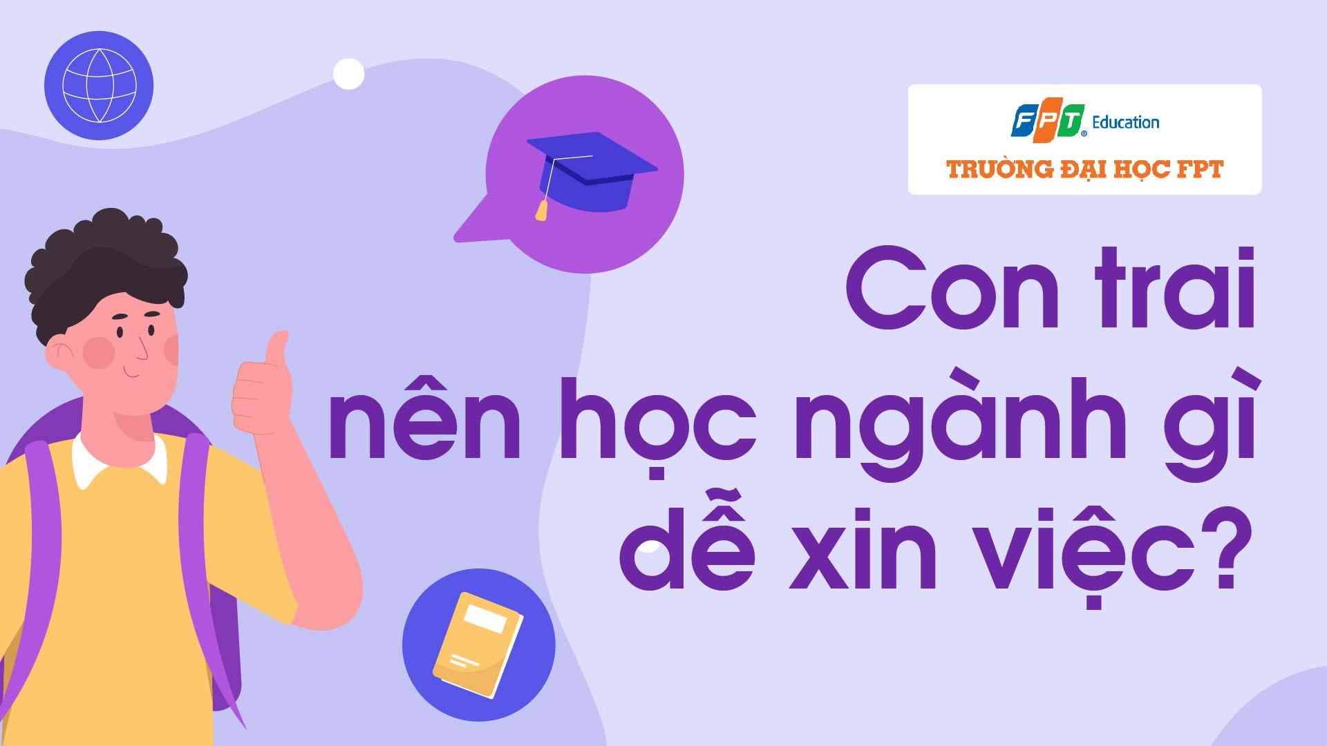 Con trai nên học ngành gì dễ xin việc? [TOP 8]