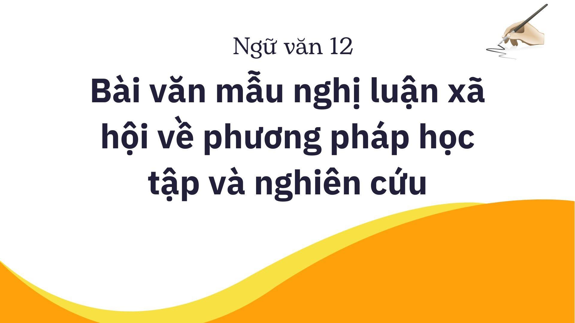 Bài văn mẫu nghị luận xã hội về phương pháp học tập và nghiên cứu hiệu quả