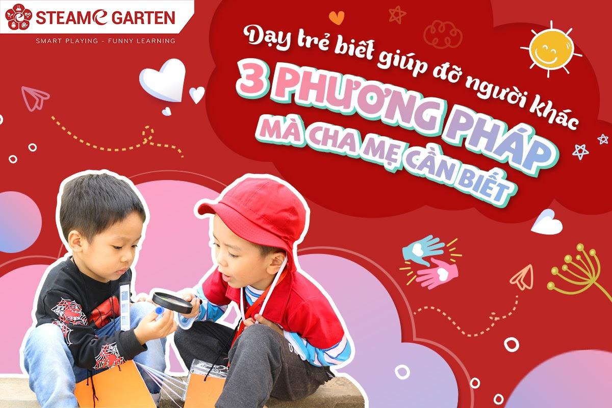 Dạy trẻ biết giúp đỡ người khác – 3 phương pháp mà cha mẹ cần biết.