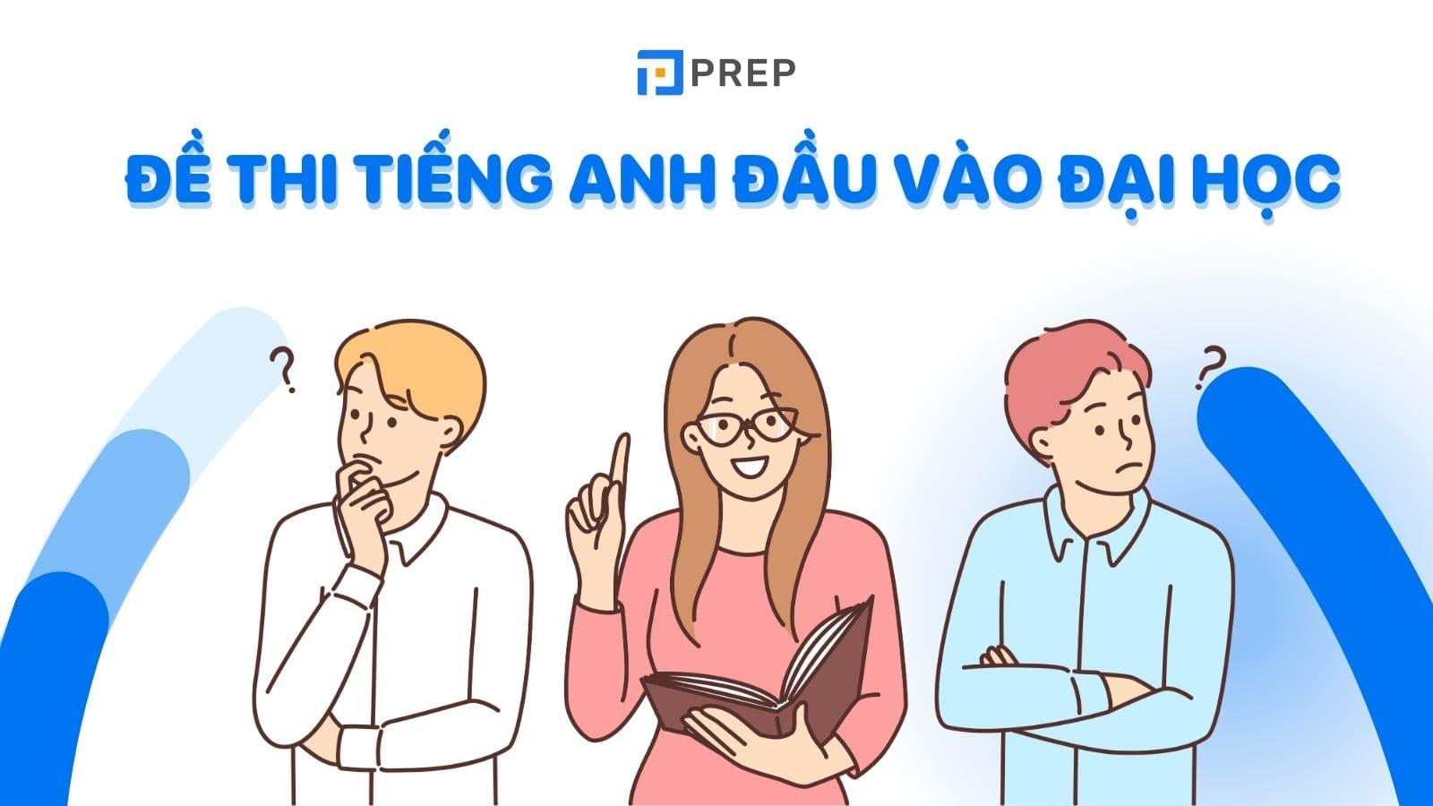 Tổng hợp đề thi tiếng Anh đầu vào Đại học PDF theo từng trường