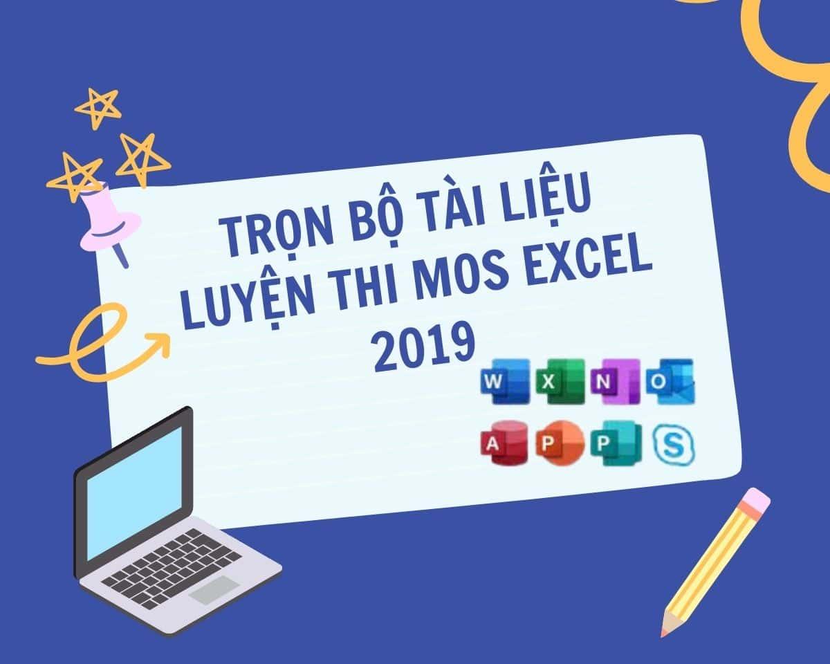 Trọn Bộ Tài Liệu Luyện Thi MOS Excel 2019