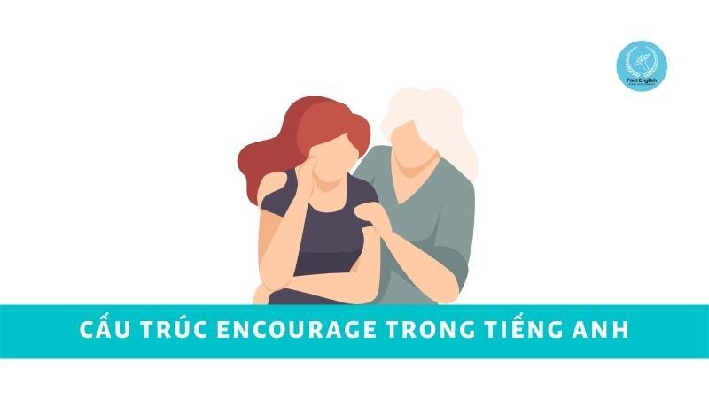 Encourage là gì? Cấu trúc Encourage to V cần nhớ