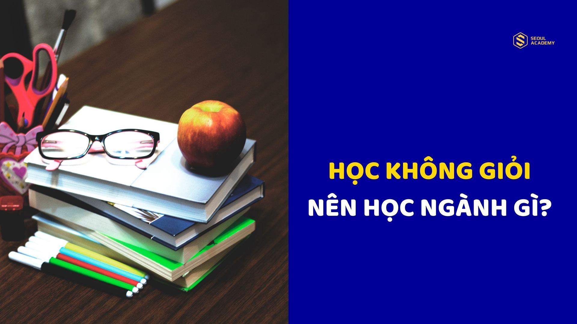 Học không giỏi nên học ngành gì không yêu cầu trình độ cao?