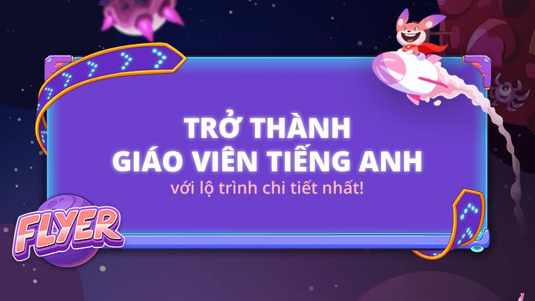 Lộ trình trở thành giáo viên tiếng Anh