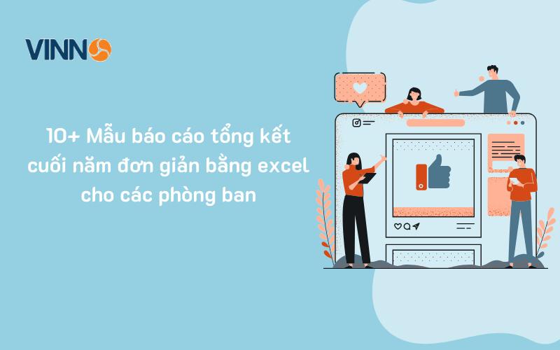 10+ Mẫu báo cáo tổng kết cuối năm đơn giản bằng excel cho các phòng ban