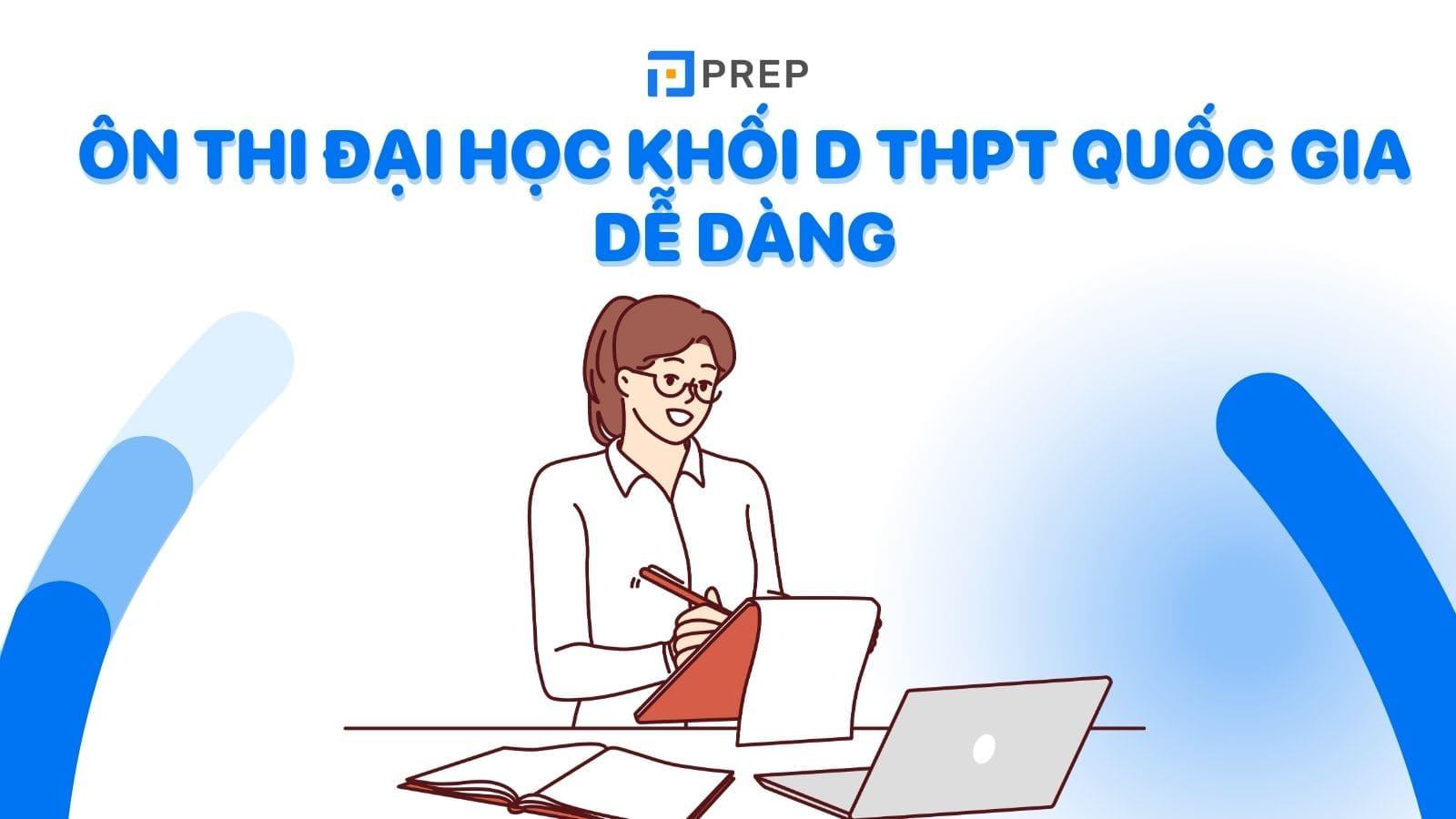 Kế hoạch & thời gian biểu ôn thi Đại học khối D THPT Quốc gia dễ dàng