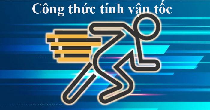 Công thức tính vận tốc, quãng đường, thời gian chính xác