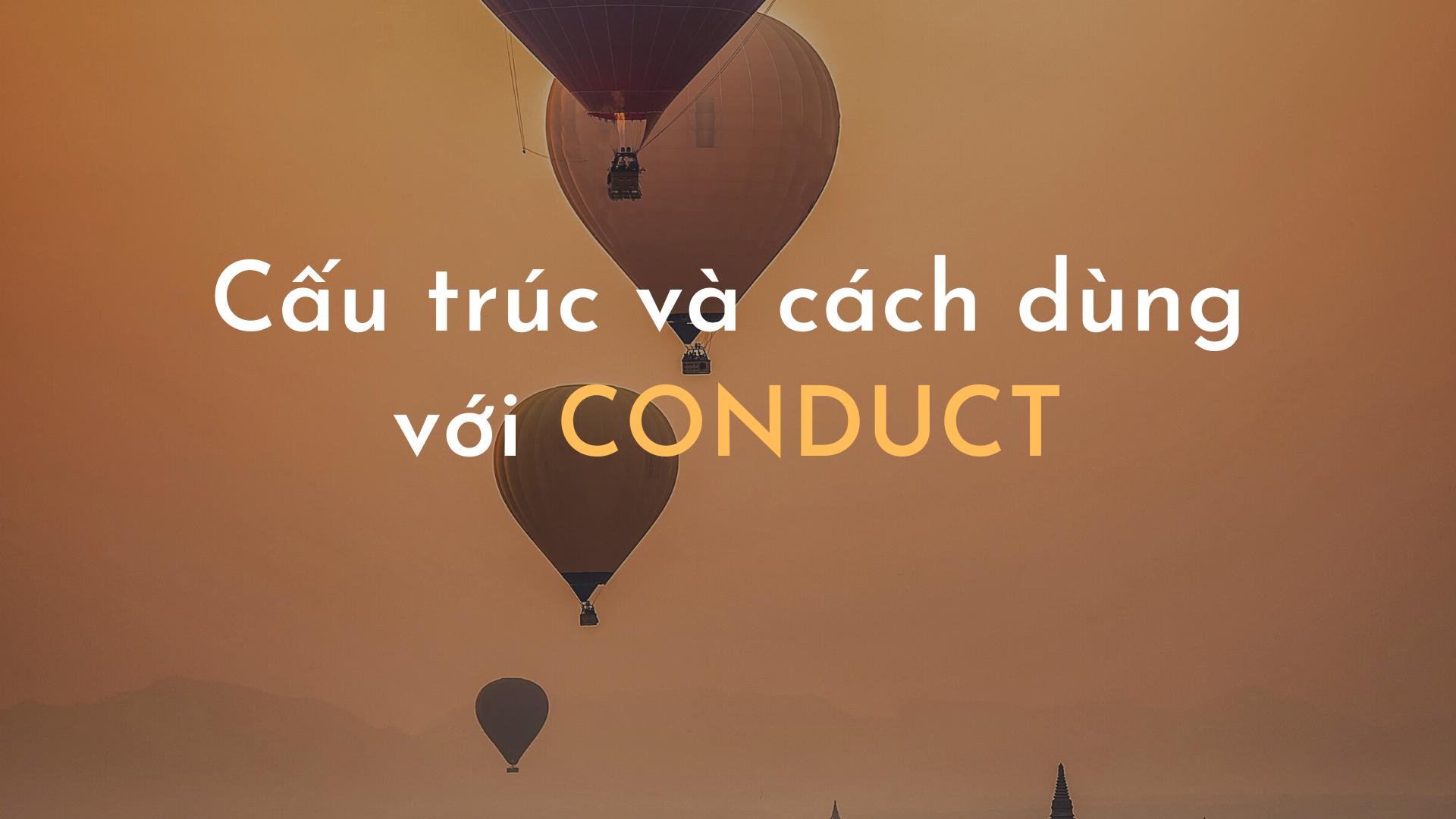 Conduct là gì và cấu trúc từ Conduct trong câu Tiếng Anh