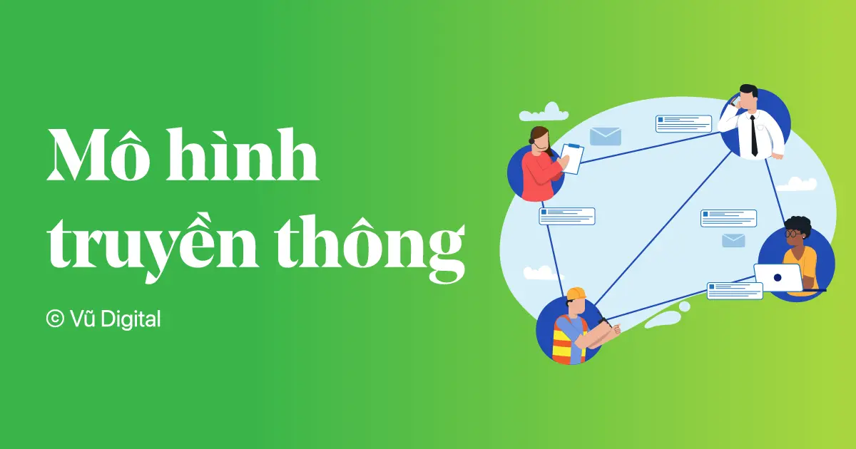 5 mô hình truyền thông phổ biến